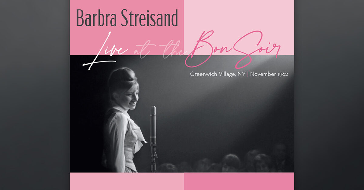 60 years after recording, Barbra Streisand – Live by the Bon Soir will be released on November 4