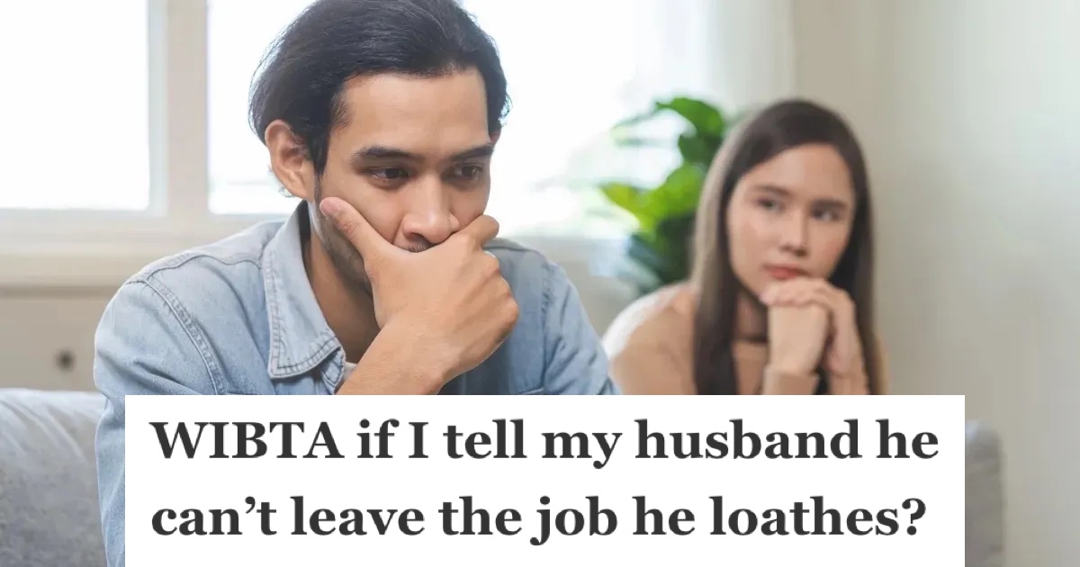 HUSBAND WANTS TO QUIT HIS JOB BECAUSE HE’S MISERABLE, BUT HIS WIFE WON’T LET HIM DO IT »Twistedsifter – ryan