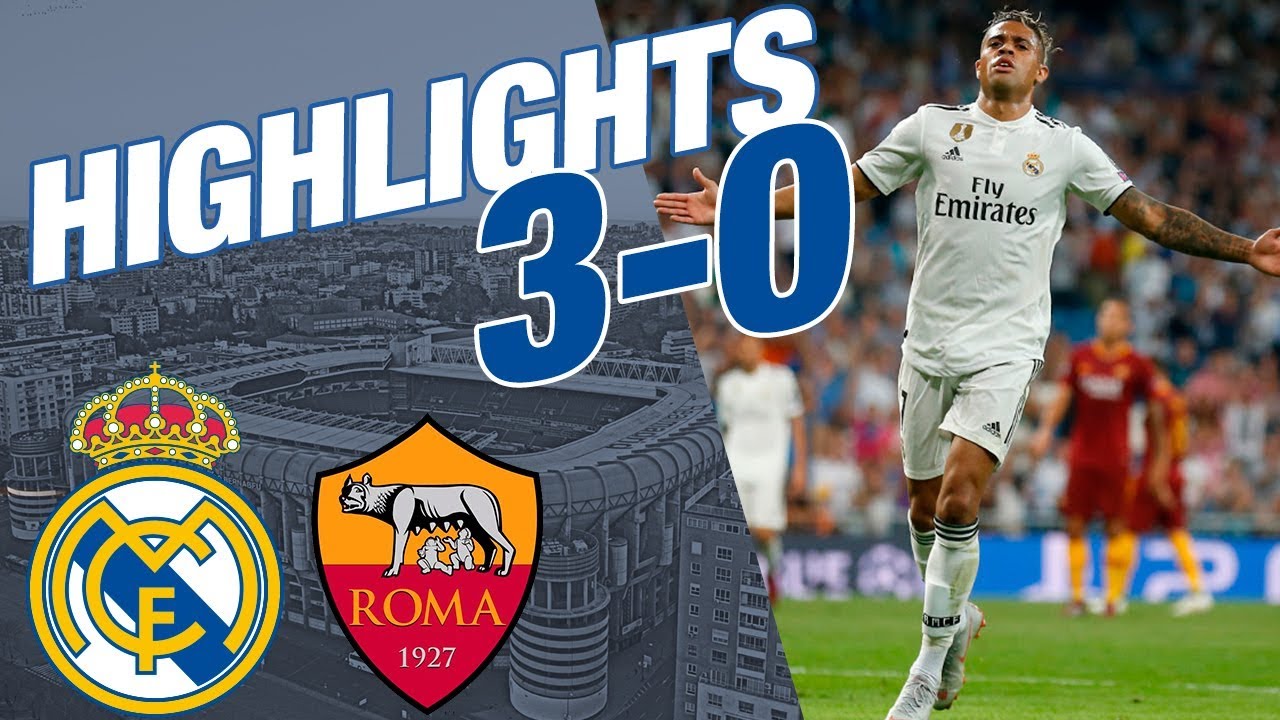 Real Madrid vs Roma | 3 – 0