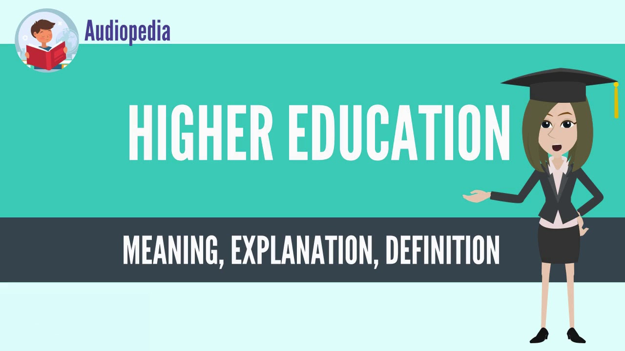 What Is HIGHER EDUCATION? HIGHER EDUCATION Definition & Meaning – ryan