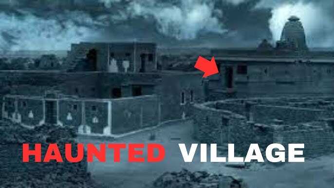 Watch in the video, see the story of that village that was due to a girl, overnight, even today, souls wandering