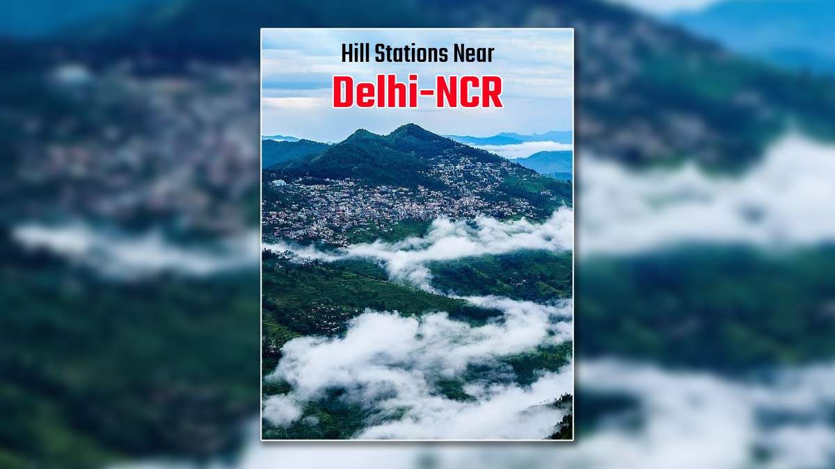 Explore these best hill stations around Delhi-NCR