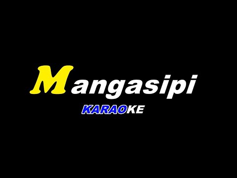 Mangasipi – Karaoke – ryan